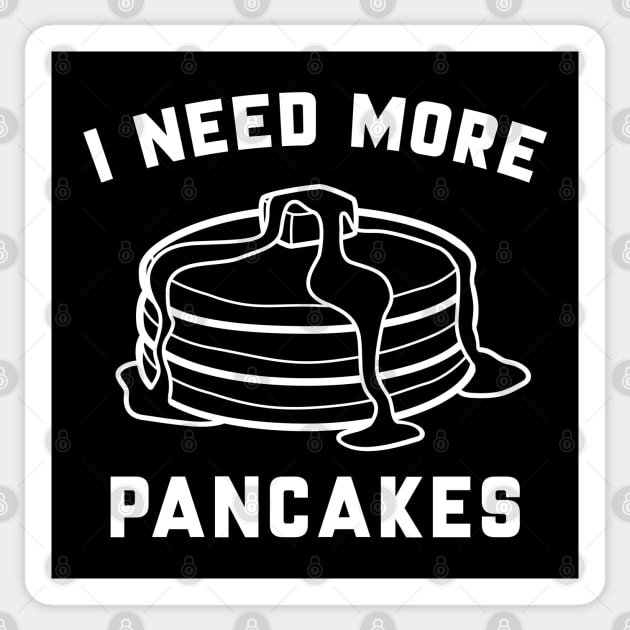 I Need More Pancakes Sticker by LuckyFoxDesigns